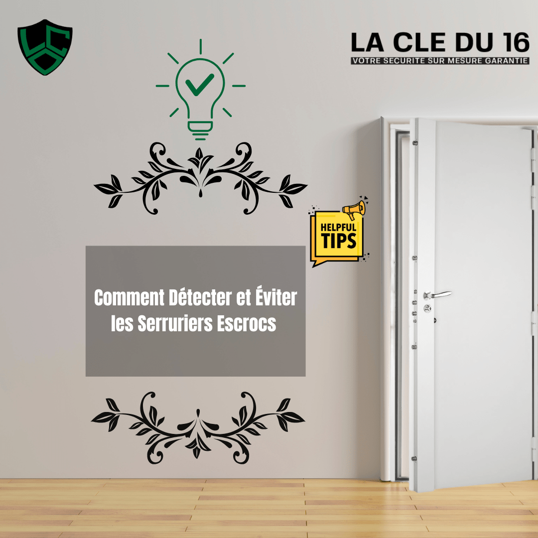 Comment Détecter et Éviter les Serruriers Escrocs - La Clé du 16