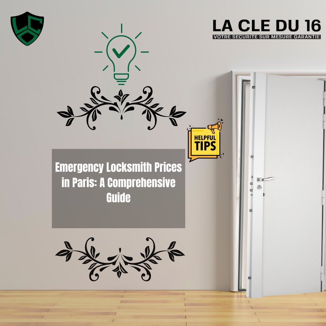Emergency Locksmith Prices in Paris: A Comprehensive Guide - La Clé du 16