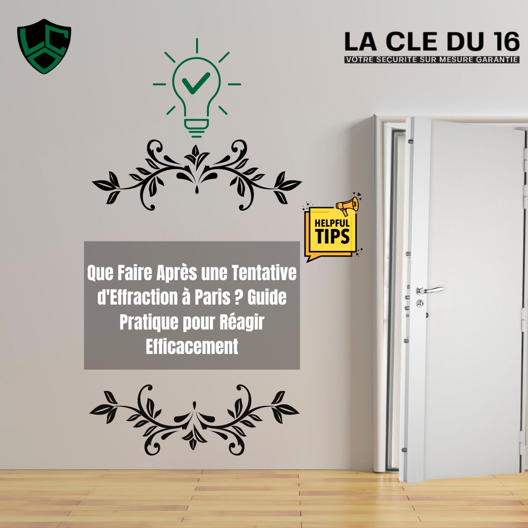 Que Faire Après une Tentative d'effraction à Paris ? - La Clé du 16