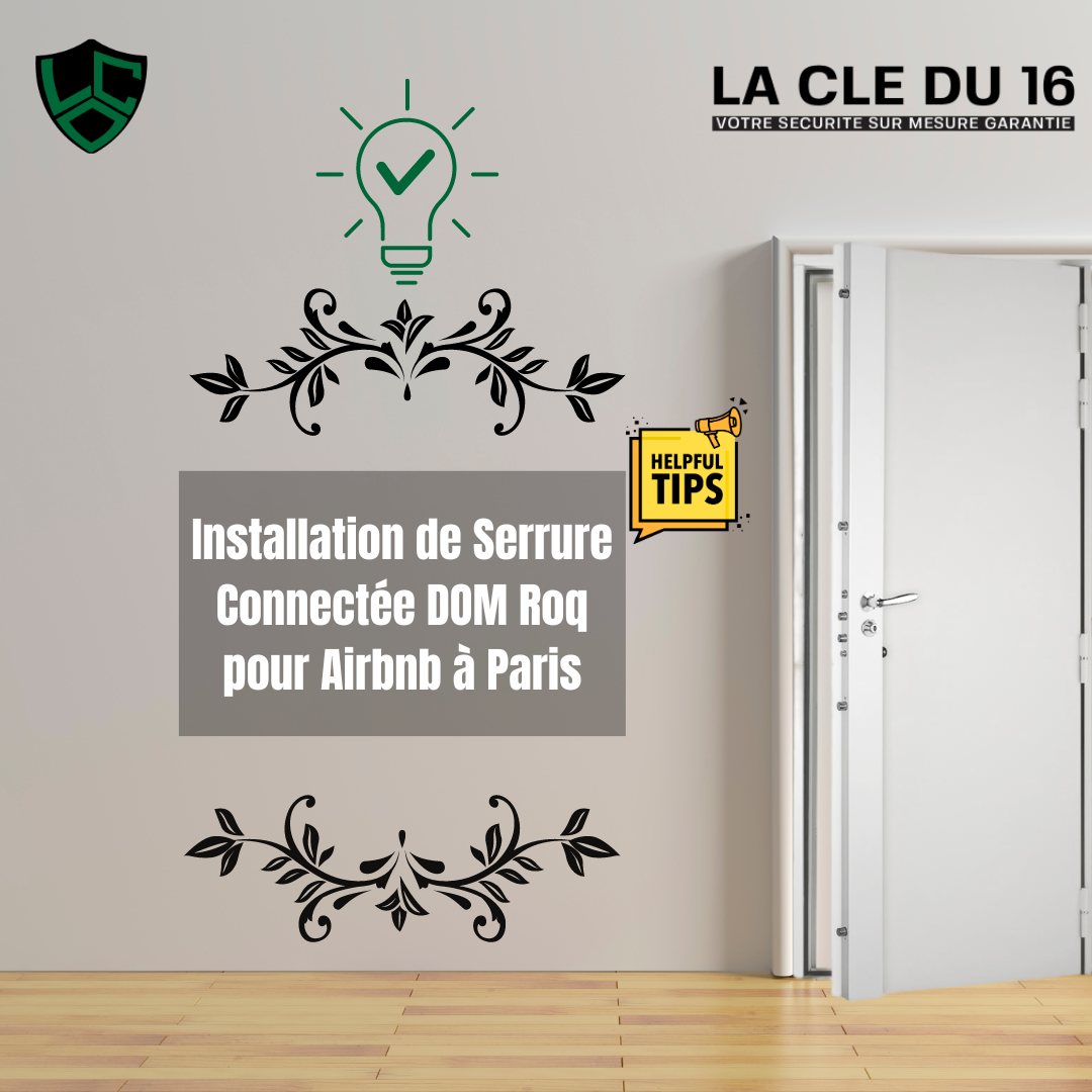 Installation de Serrure Connectée DOM Roq pour Airbnb à Paris